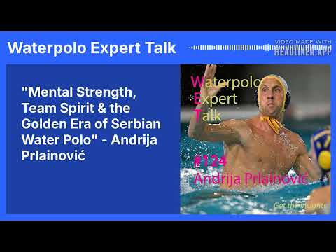 Mental Strength & Golden Era of Serbian Waterpolo – Andrija Prlainović on Winning, Pressure & Legacy