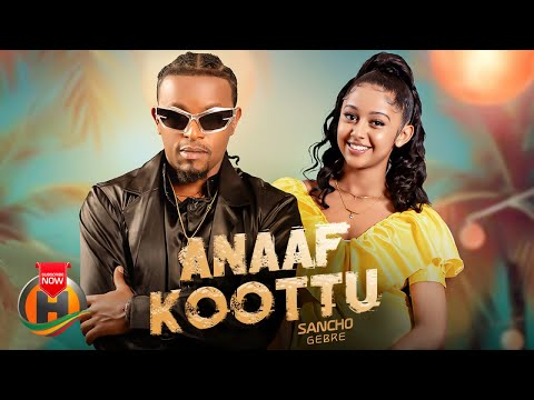 Sancho Gebre - Anaaf Koottu - New Ethiopian Music 2024 (Official Video)