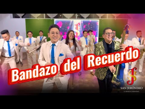 SAN JERÓNIMO LA BANDA DE BANDAS - BANDAZO DEL RECUERDO