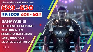 Download lagu Alur Cerita Swallowed Star Season 2 Episode 603-604 | 629-630 [ English Subtitle ] mp3