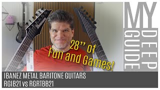 Video thumbnail for Ibanez Metal Baritone Guitars: RGIB21 vs RGRTBB21, 28" of Fun and Games! by My Deep Guide
