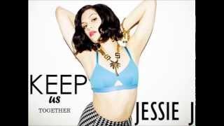 Jessie J- Keep Us Together- Audio