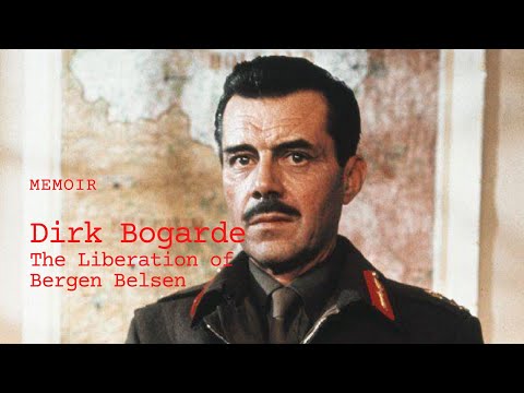 Dirk Bogarde's eyewitness account of the liberation of the Bergen Belsen concentration camp
