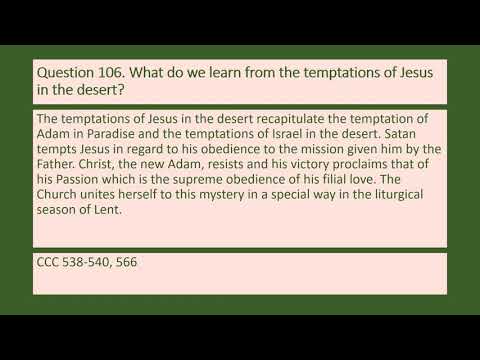 Question 106. What do we learn from the temptations of Jesus in the desert?
