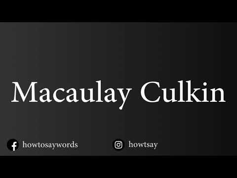 How To Pronounce Macaulay Culkin