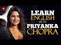 LEARN ENGLISH with PRIYANKA CHOPRA (English Speeches)