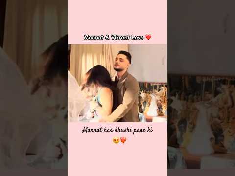 Mannat & Vikrant romance 🥰 #mannat