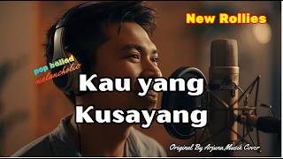 Download lagu Kau Yang Kusayang - New Rollies | Cover Pop Ballad Melancholic | Tembang Kenangan mp3