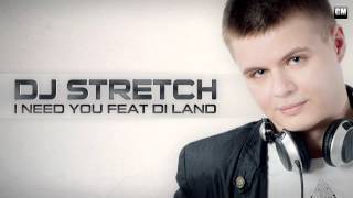 DJ Stretch Feat. Di Land - I Need You