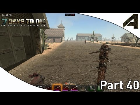 7 Days to Die Alpha 11.4 Gameplay - Part 40 - "Back To Ghost Town"