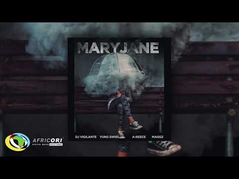 DJ Vigilante - Mary Jane [Feat. Yung Swiss, A Reece & Maggz] (Official Audio)