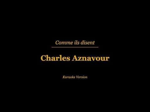 Karaoké Comme ils disent - Charles Aznavour