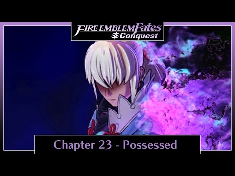 Fire Emblem Fates Conquest - Chapter 23: Possessed