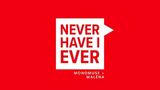 Maléna, Monomuse - Never Have I Ever (2024)