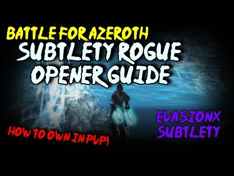 BFA Subtlety Rogue ULTIMATE OPENER GUIDE!