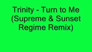 Trinity - Turn to Me (Supreme & Sunset Regime Remix)