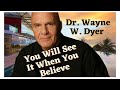 Dr Wayne Dyer | You’ll See It When You Believe It | Full Audio Book | Awaken Your Inner Self | Relax