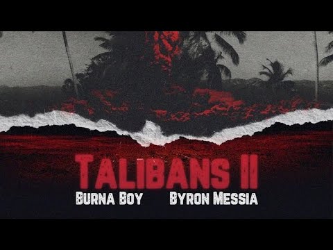 Byron Messia Ft Burna Boy - Talibans II (speed up)