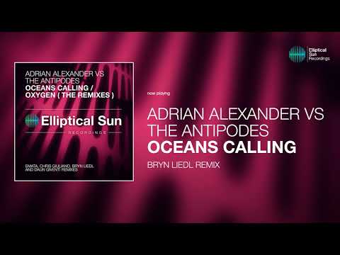 Adrian Alexander vs. The Antipodes - Oceans Calling (Bryn Liedl Remix) *OUT NOW*