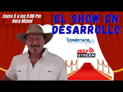 🎙️ EL SHOW EN DESARROLLO