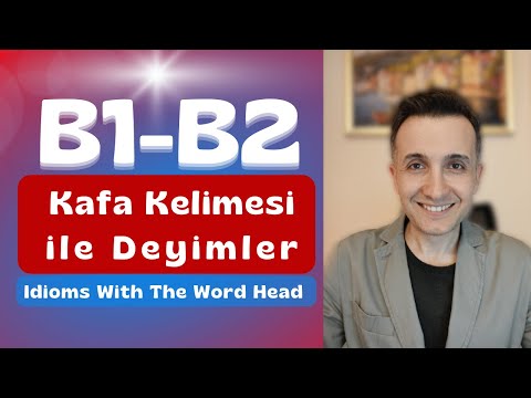 B1 - B2 Türkçe Pratik | "Kafa" Kelimesi ile Deyimler - Idioms With The Word "Head"