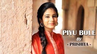 Piyu Bole - Parineeta | Latest Cover By Prishita - YouTube