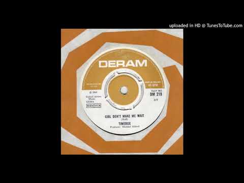 Timebox - Girl Don't Make Me Wait
