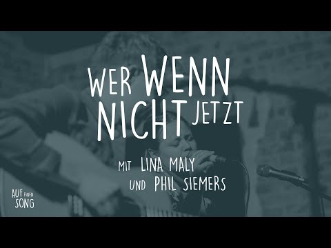 Auf einen Song mit Lina Maly & Phil Siemers - Wer wenn nicht jetzt