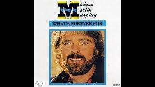 What&#39;s Forever For by Michael Martin Murphy from his album The Best Of Michael Martin Murphy