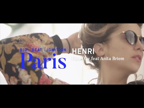 Henri - Fine Day feat Aníta Briem (Henri's Monstertooth Mix) : BIG BEAT IGNITION : Paris