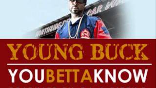 Young Buck - You betta know  (prod. by P.I. & Dizzy-P)