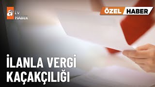 ÖZEL HABER – Komisyonla naylon fatura kesiyorlar  - atv Ana Haber 15 A
