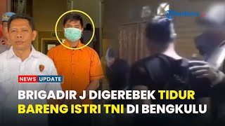 Tertangkap Basah! Brigadir J Digerebek Ngamar Bareng Istri TNI di Curup Bengkulu, Kini Ditahan