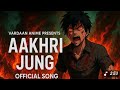 Aakhari Jung Full Song Indian S First Anime Series Vardaan Anime New Song 2025