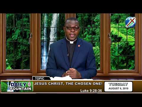 DAILY FOUNTAIN OF AUGUST 6, 2019 - VEN. OLUWAGBEMIRO A. FABULUJE