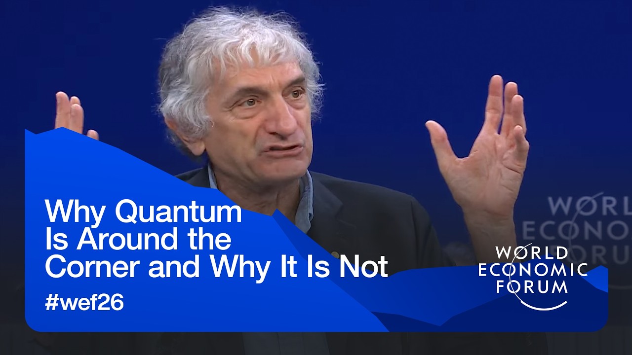 Why Quantum Is Around the Corner and Why It Is Not | World Economic Forum Annual Meeting 2026