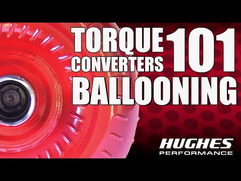 Torque Converters 101: Torque Converter Ballooning