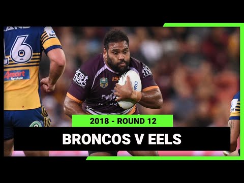 NRL 2018 | Brisbane Broncos v Parramatta Eels | Full Match Replay | Round 12