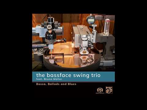 ［試聽］貝斯臉搖擺三重奏：巴莎、民謠和藍調 The Bassface Swing Trio feat. Bruno Müller: Bossa, Ballads And Blues
