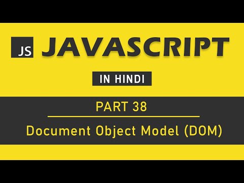 JavaScript Tutorial in Hindi for Beginners Part 38 Document Object Model DOM in JavaScript