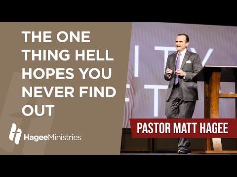 Pastor Matt Hagee - "The One Thing Hell Hopes You Never Find Out"