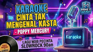 Download lagu Karaoke Cinta Tak Mengenal Kasta - Poppy Mercury  Lagu Wajib Pecinta Slowrock 90an mp3
