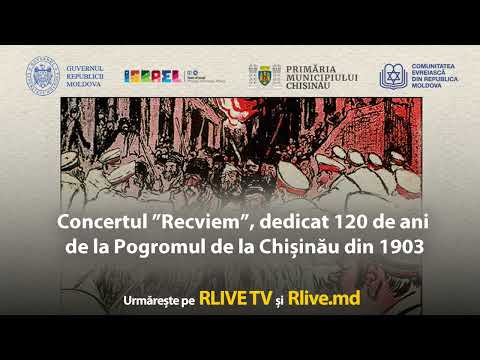 Concertul ”Recviem”, dedicat 120 de ani de la Pogromul de la Chișinău din 1903