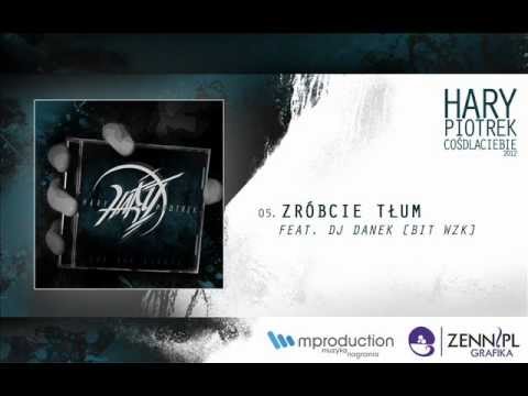 HaryPiotrek - Zrobcie tlum feat. Dj Danek[bit WZK]