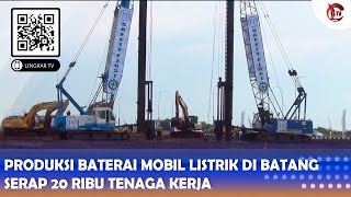 Download lagu PRODUKSI BATERAI MOBIL LISTRIK DI BATANG SERAP 20 RIBU TENAGA KERJA mp3