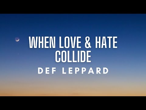 DEF LEPPARD - "When Love & Hate Collide" (Lyrics)