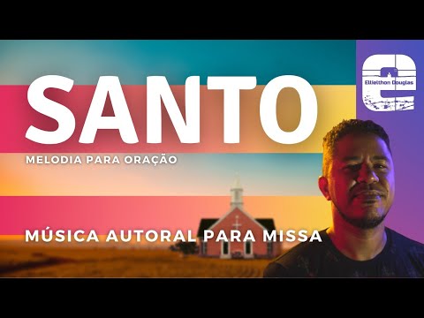 Santo Santo Santo - Ellielthon Douglas