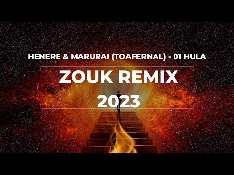 ZOUK REMIX 2023  🎵  HENERE & MARURAI (TOAFERNAL) - 01 HULA