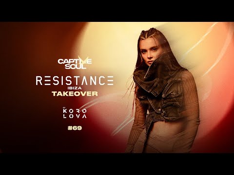Korolova  - Captive Soul #69 RESISTANCE IBIZA TAKEOVER
