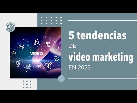 5 tendencias de video marketing en 2023